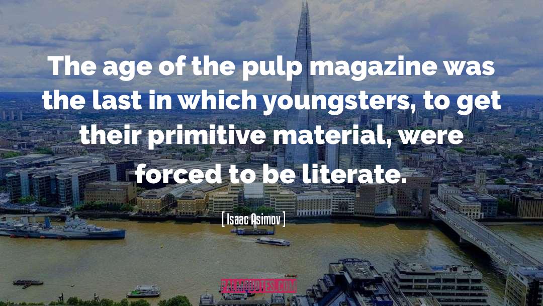Magazines quotes by Isaac Asimov
