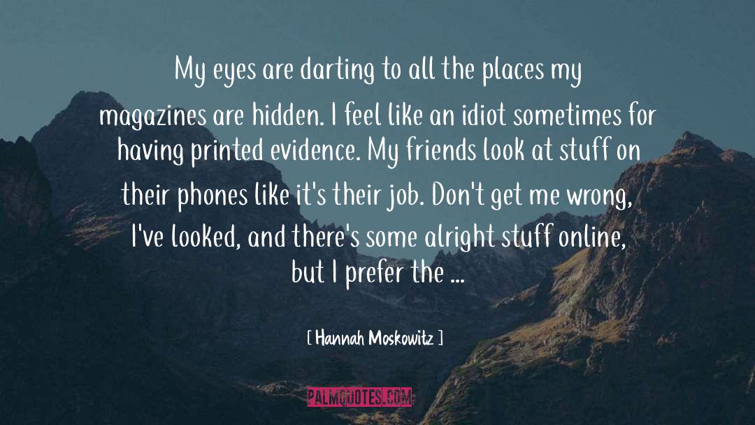 Magazines quotes by Hannah Moskowitz