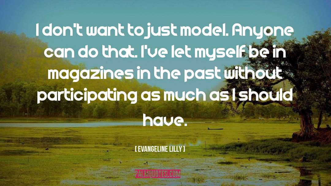 Magazines quotes by Evangeline Lilly
