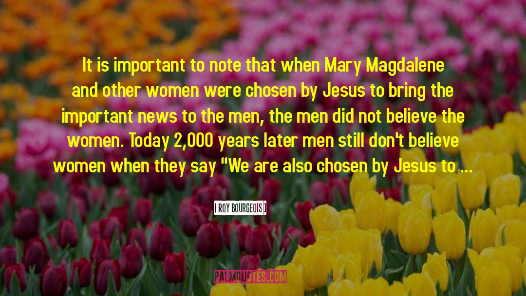 Magdalene quotes by Roy Bourgeois
