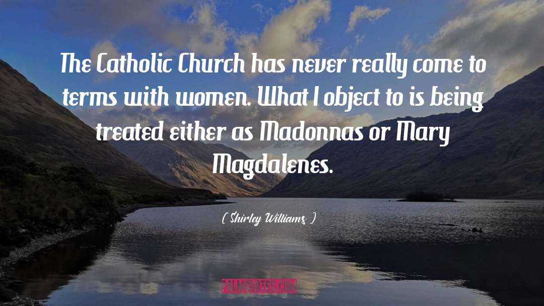 Magdalene quotes by Shirley Williams
