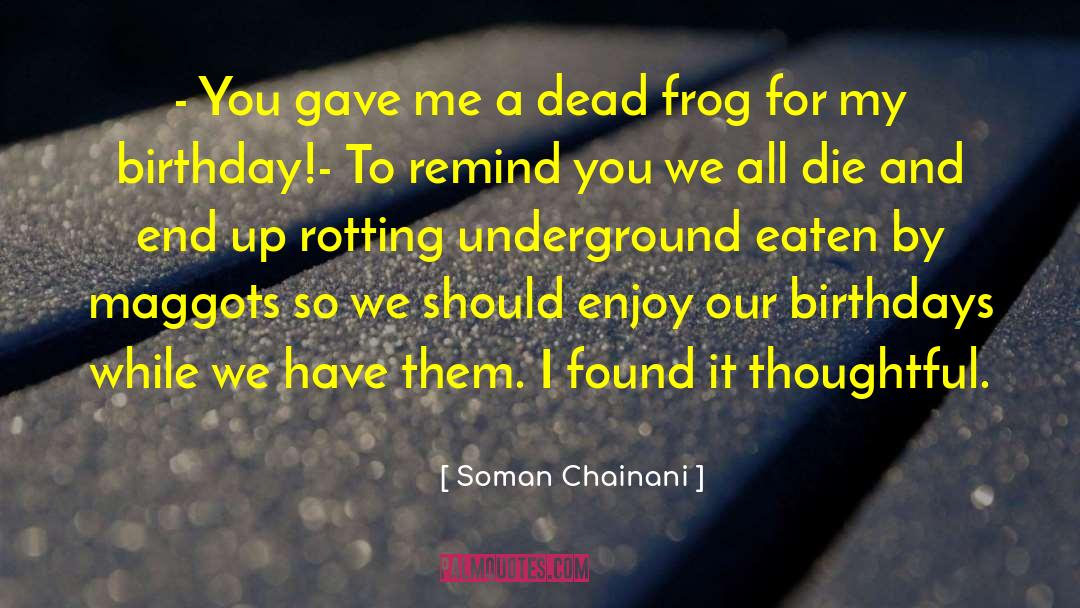 Maggots quotes by Soman Chainani