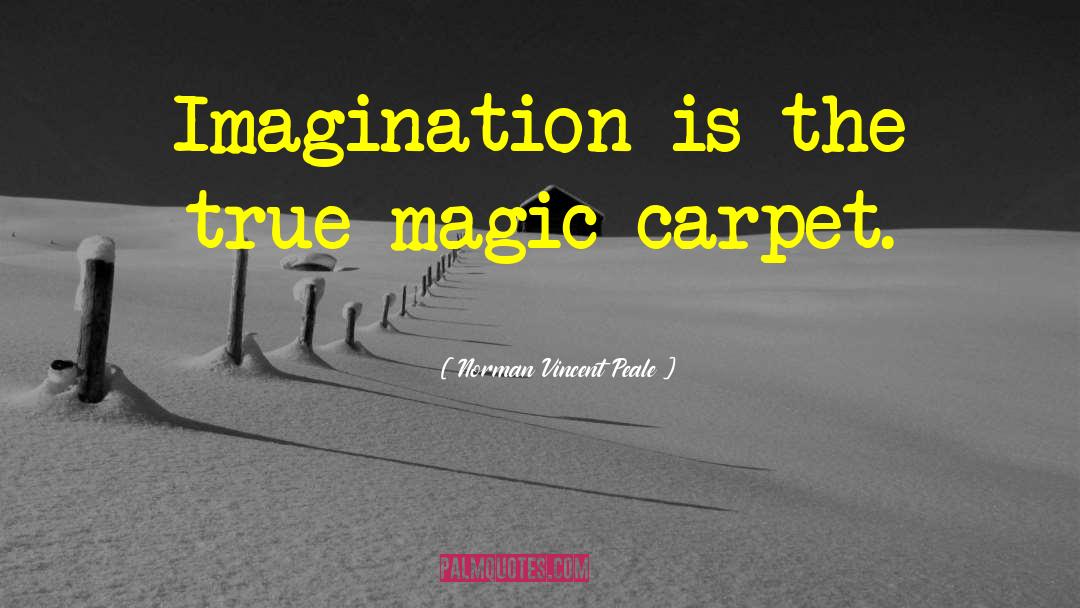 Magic Carpet quotes by Norman Vincent Peale