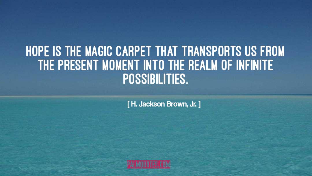 Magic Carpet quotes by H. Jackson Brown, Jr.
