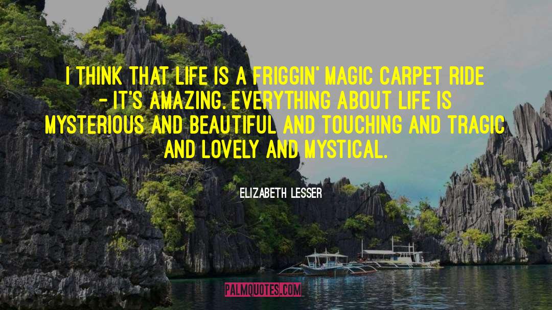 Magic Carpet quotes by Elizabeth Lesser