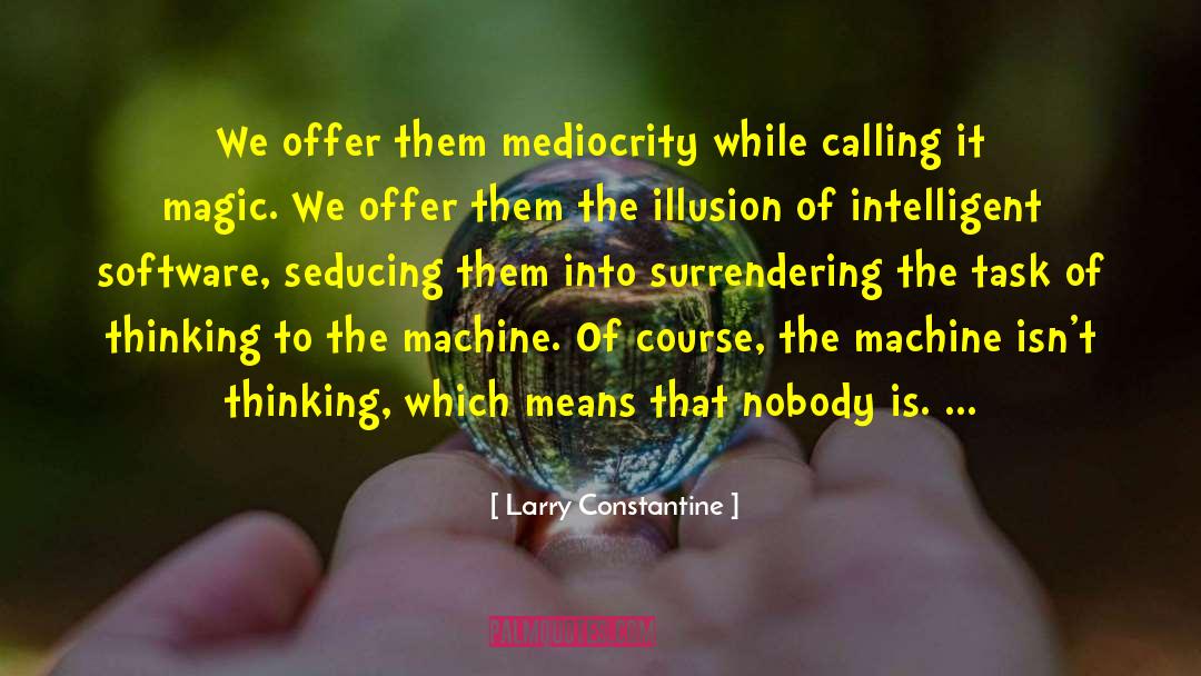 Magic Fot Nothing quotes by Larry Constantine