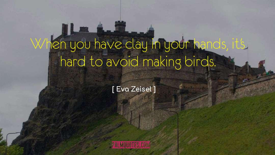 Magic Hands quotes by Eva Zeisel