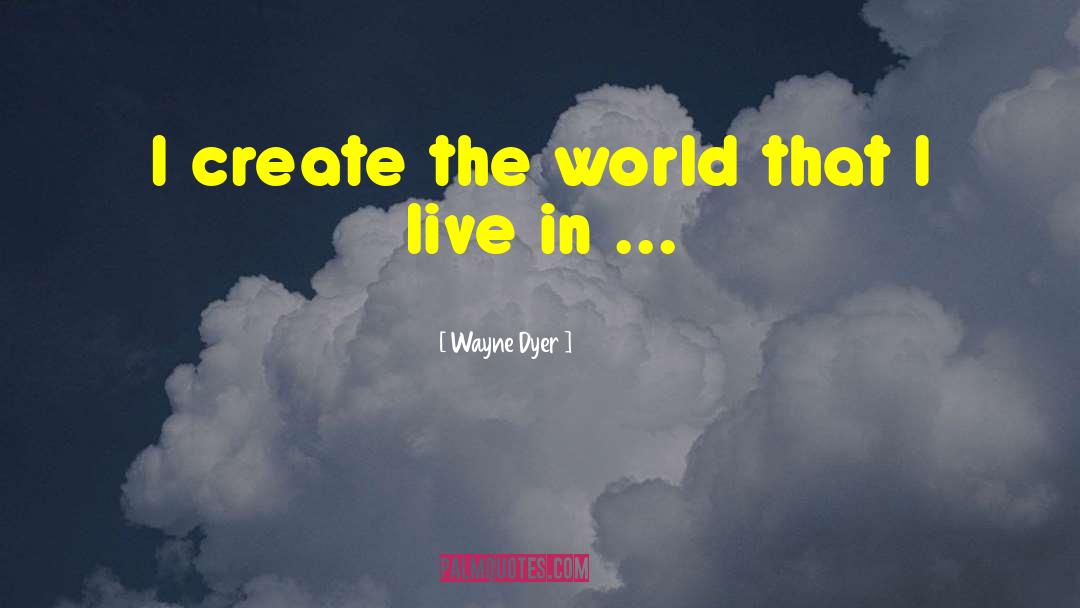 Magic In The World quotes by Wayne Dyer