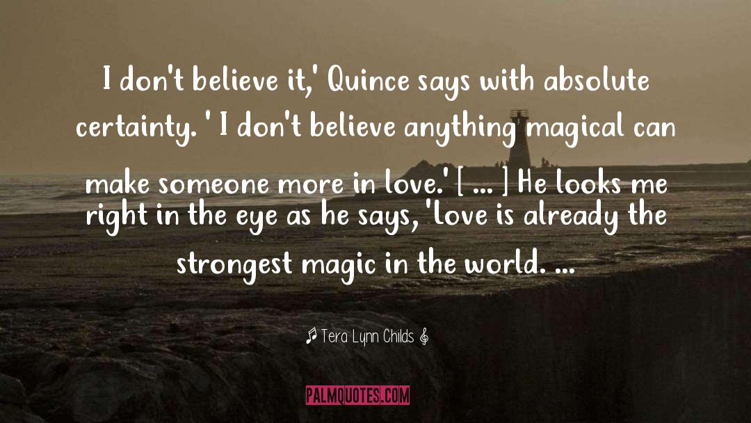 Magic In The World quotes by Tera Lynn Childs