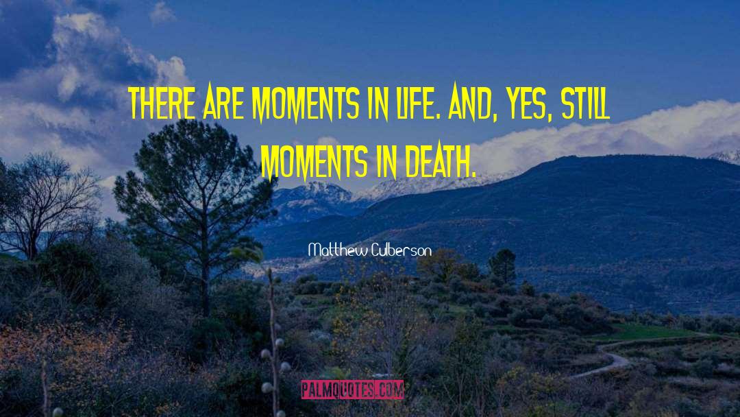 Magic Moments quotes by Matthew Culberson