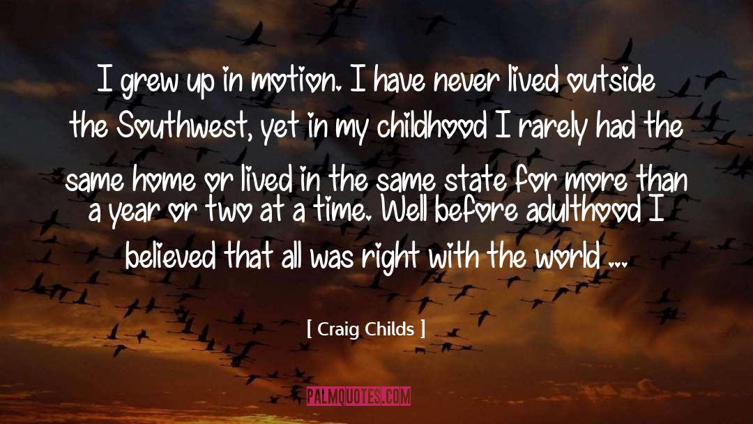Magic Of Childhood quotes by Craig Childs