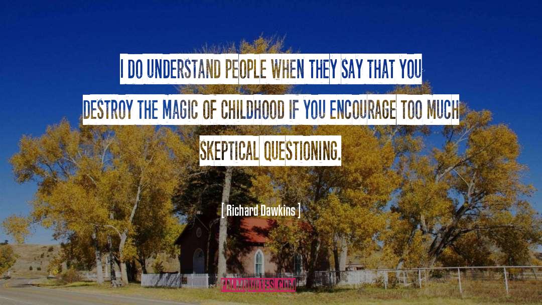 Magic Of Childhood quotes by Richard Dawkins