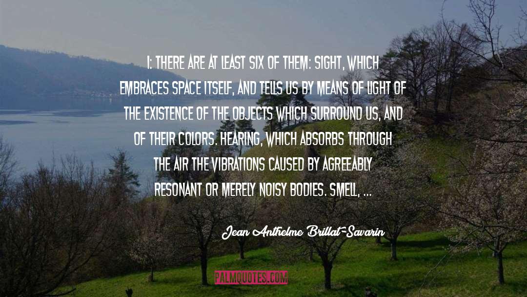 Magic Of Existence quotes by Jean Anthelme Brillat-Savarin