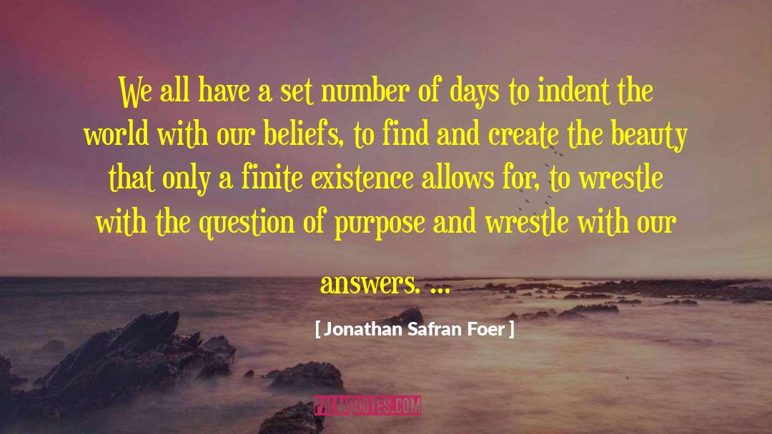 Magic Of Existence quotes by Jonathan Safran Foer