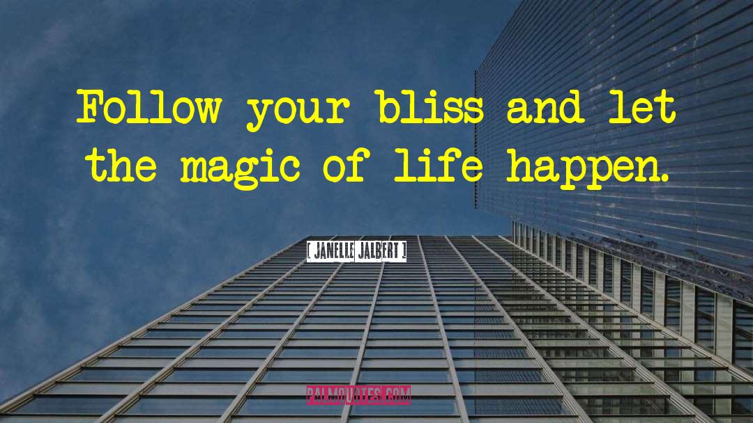 Magic Of Life quotes by Janelle Jalbert