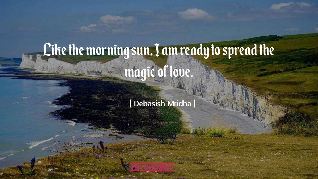 Magic Of Love quotes by Debasish Mridha