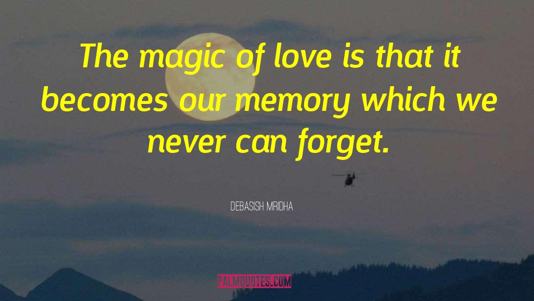 Magic Of Love quotes by Debasish Mridha