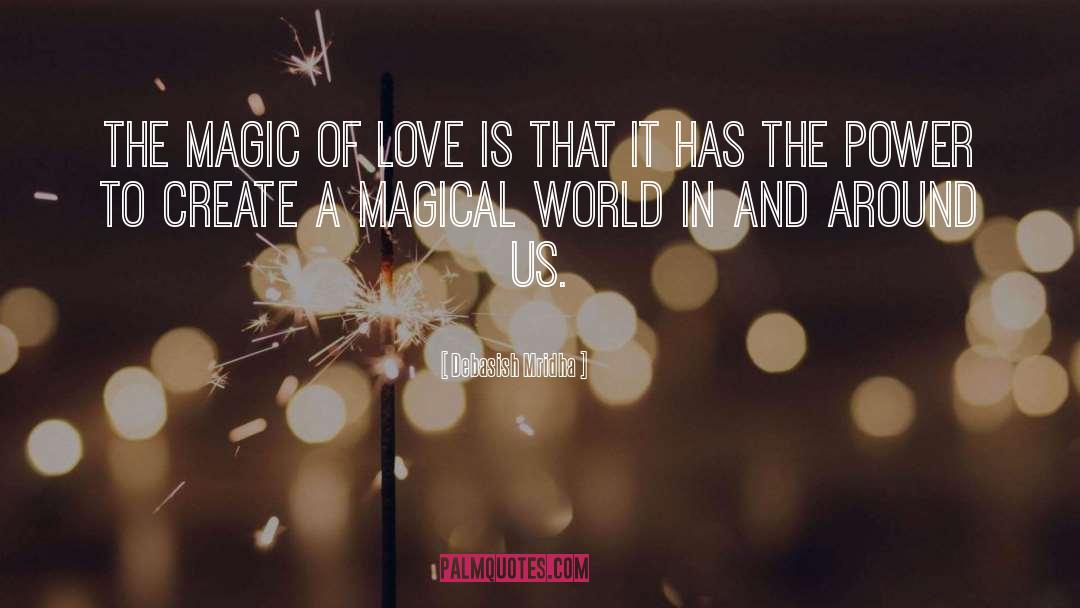 Magic Of Love quotes by Debasish Mridha