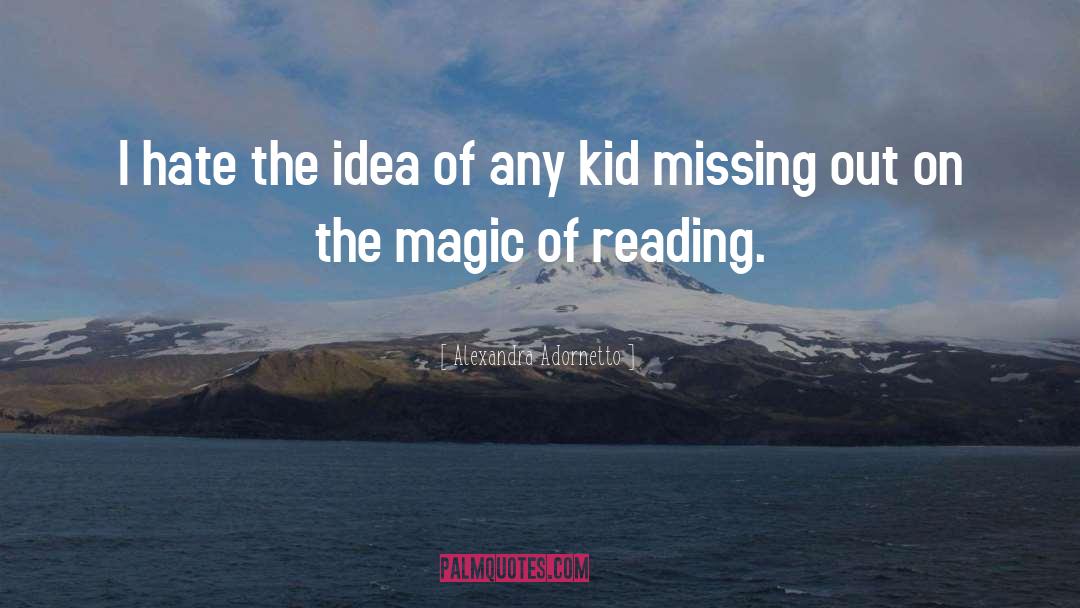 Magic Of Reading quotes by Alexandra Adornetto