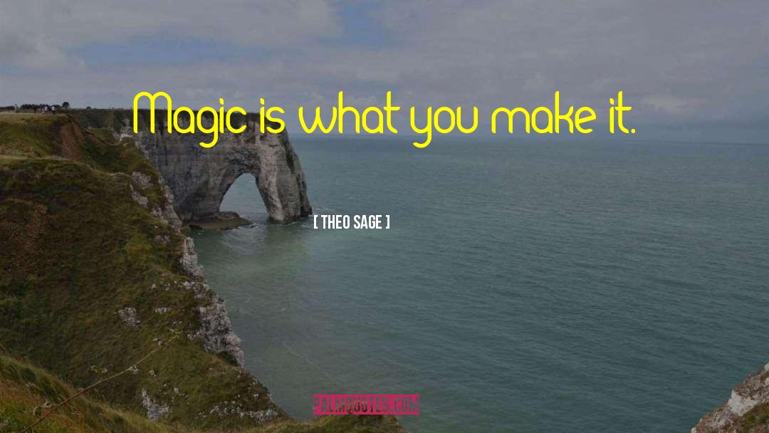Magic Realism quotes by Theo Sage