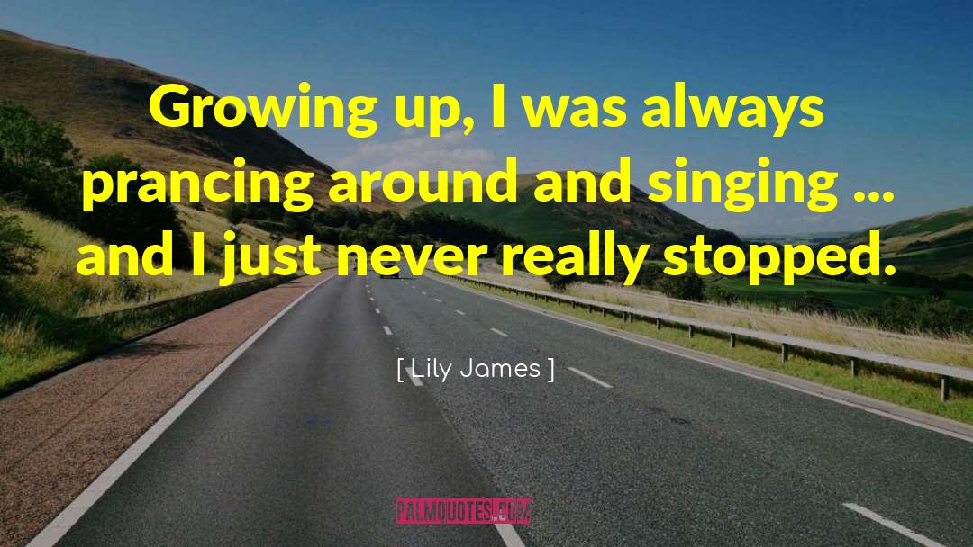 Magic Singing quotes by Lily James