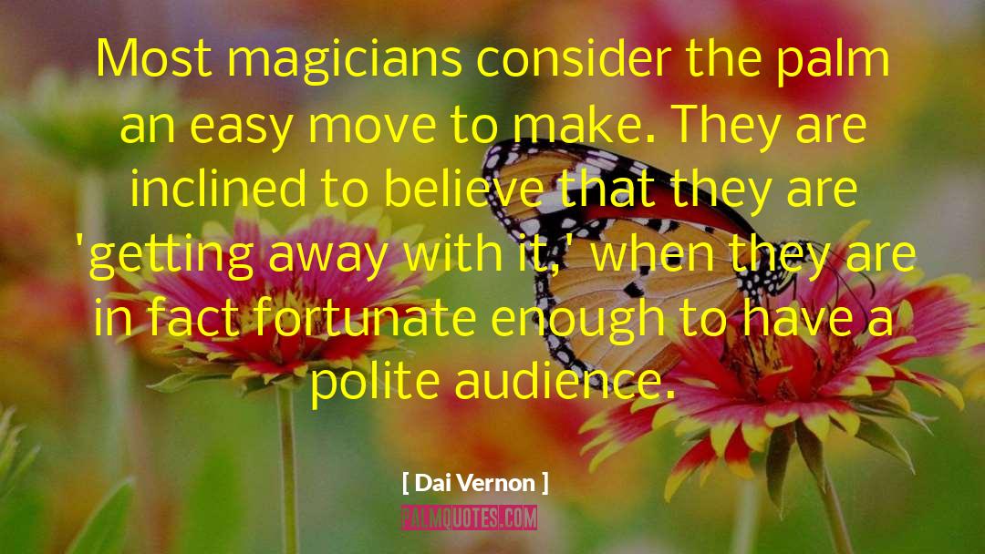 Magic Spells quotes by Dai Vernon