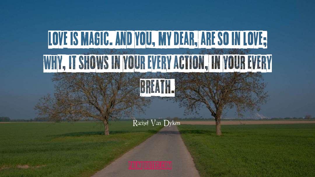 Magic Spells quotes by Rachel Van Dyken