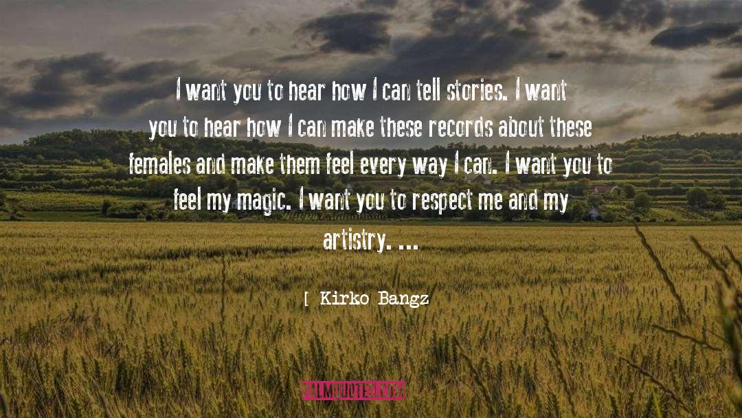 Magic Stories quotes by Kirko Bangz