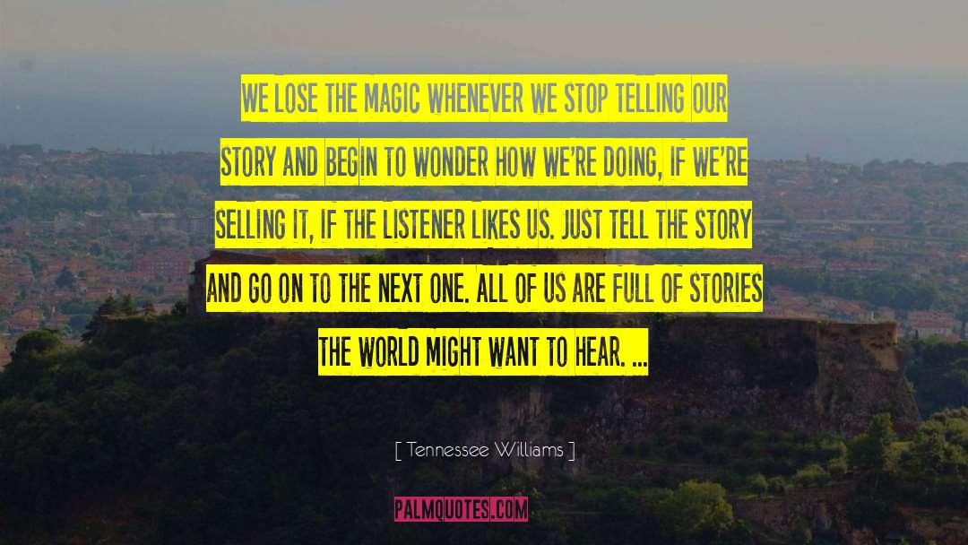 Magic Stories quotes by Tennessee Williams