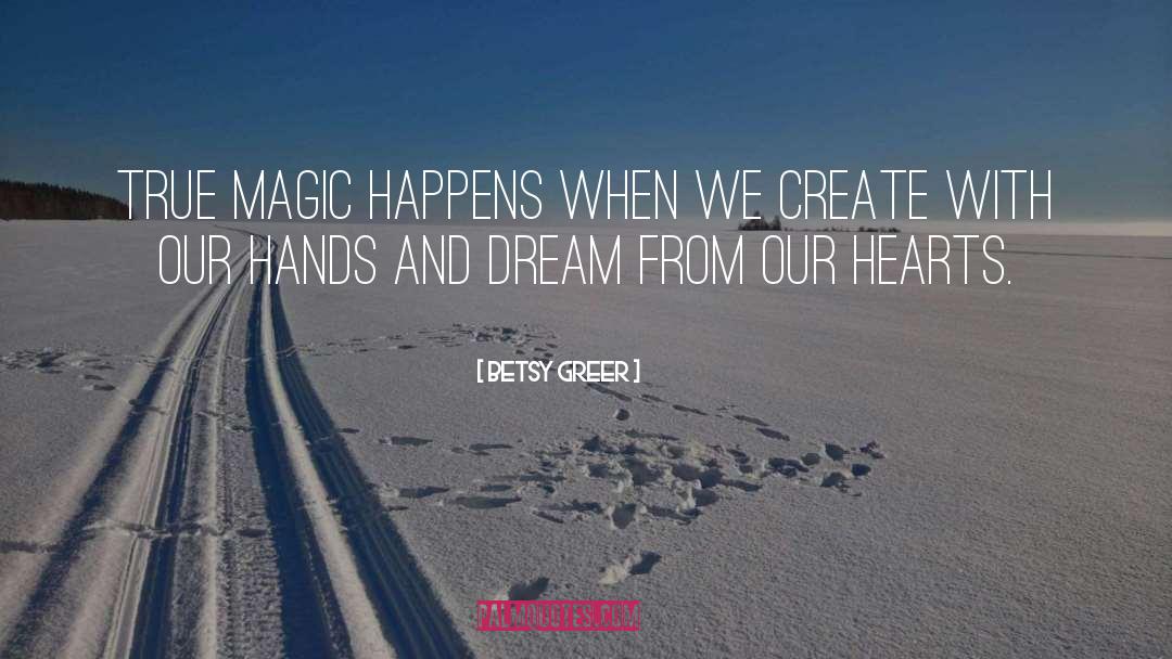 Magic Stories quotes by Betsy Greer