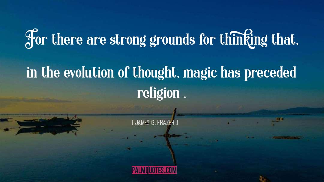 Magic Strikes quotes by James G. Frazer