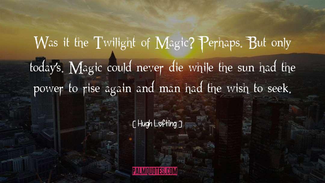 Magic Study quotes by Hugh Lofting