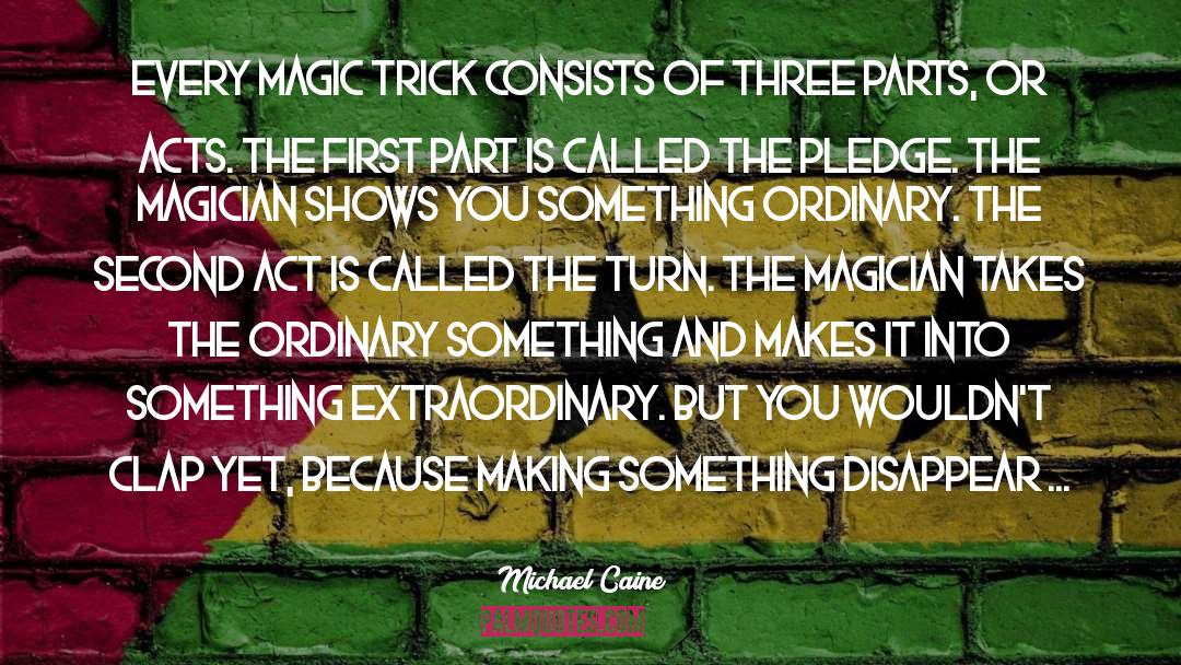 Magic Trick quotes by Michael Caine