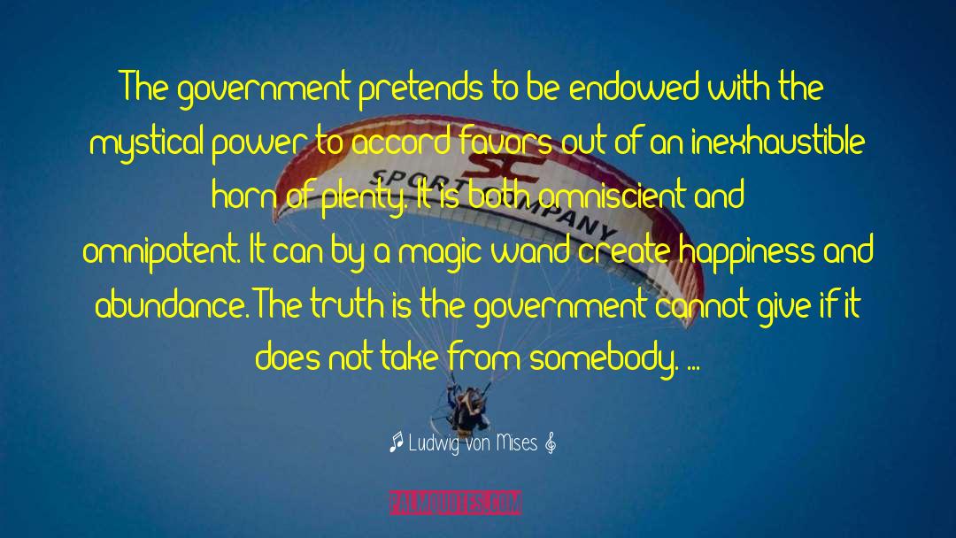 Magic Wand quotes by Ludwig Von Mises