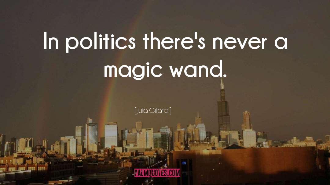 Magic Wands quotes by Julia Gillard