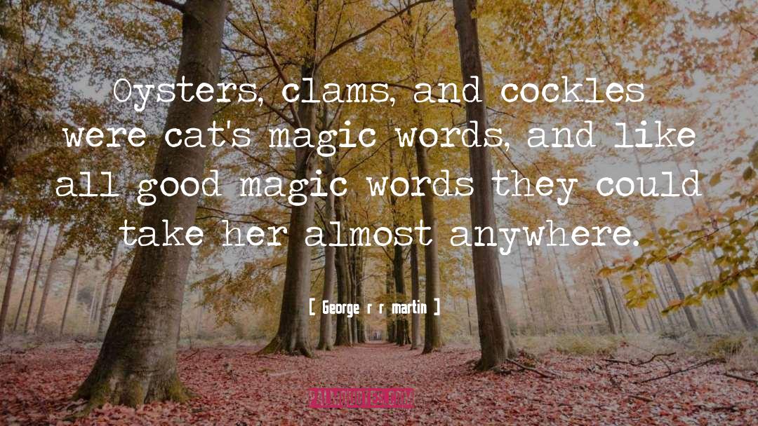 Magic Words quotes by George R R Martin