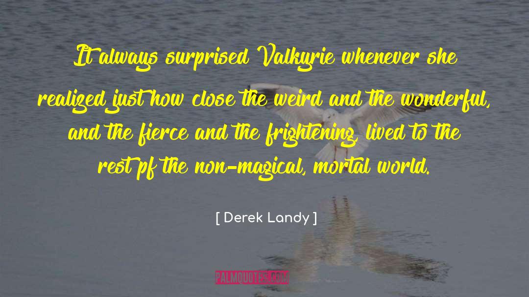Magical Creatures quotes by Derek Landy
