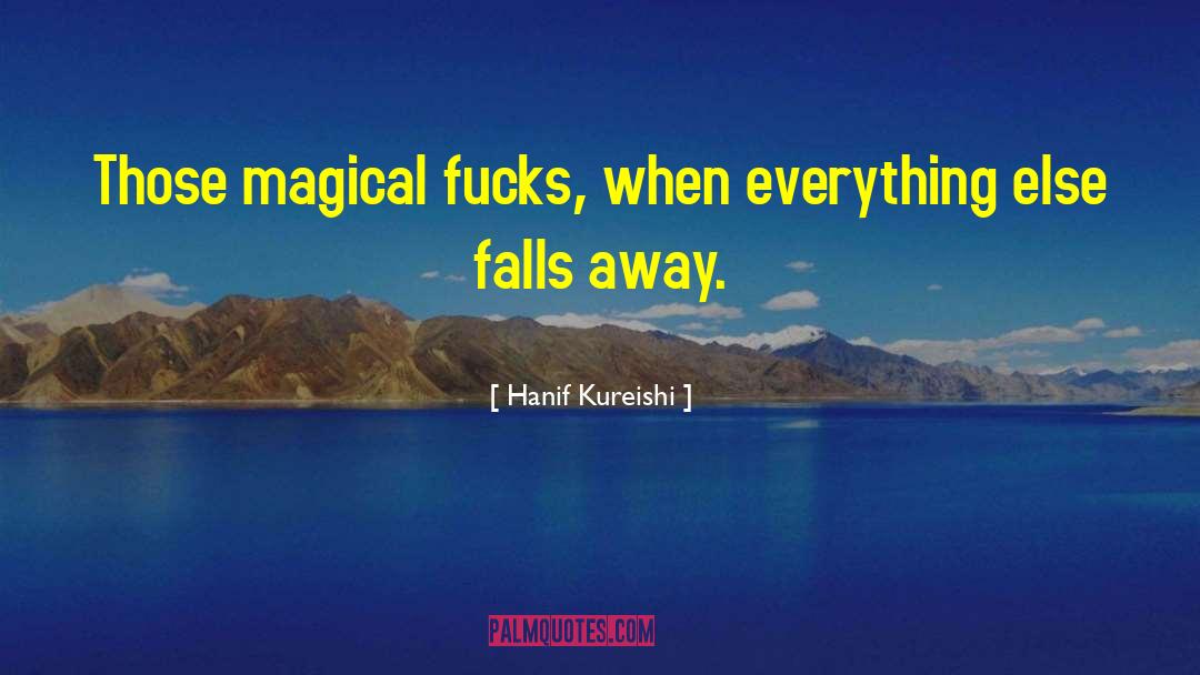 Magical Items quotes by Hanif Kureishi