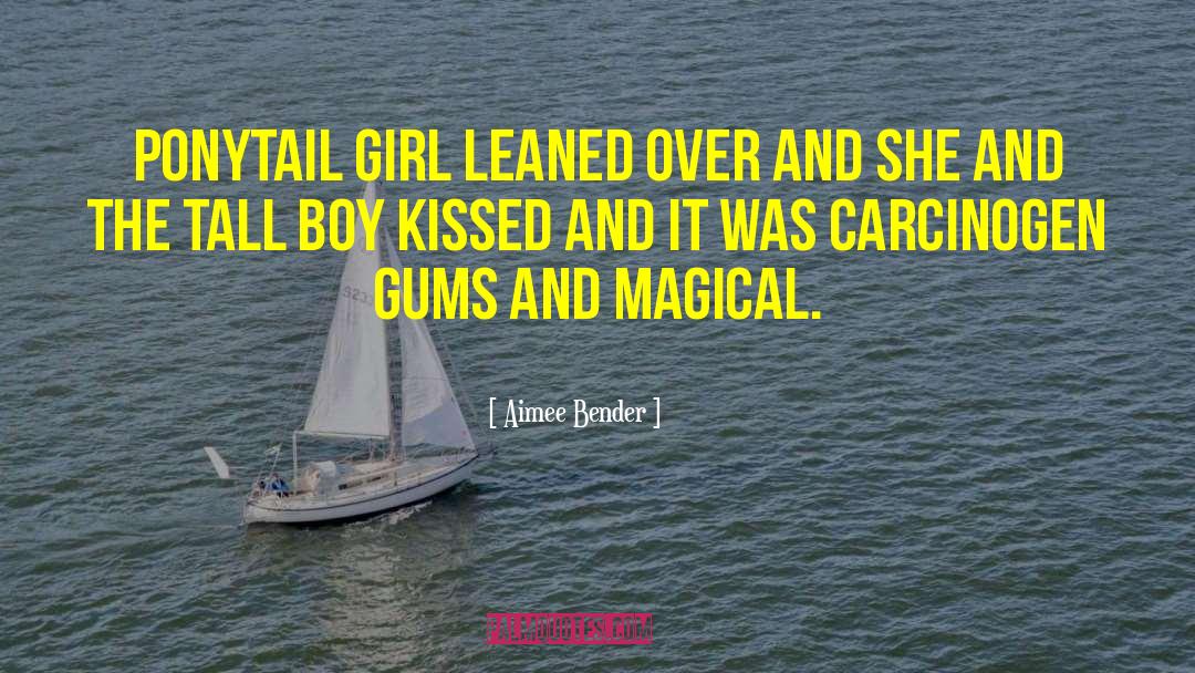 Magical Kiss quotes by Aimee Bender