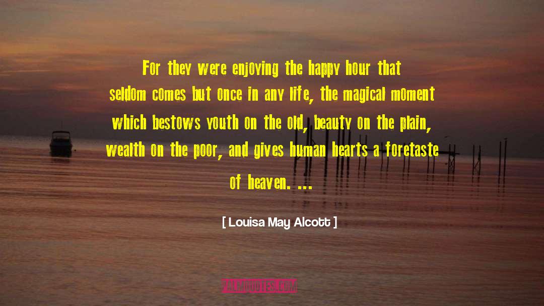 Magical Moments quotes by Louisa May Alcott