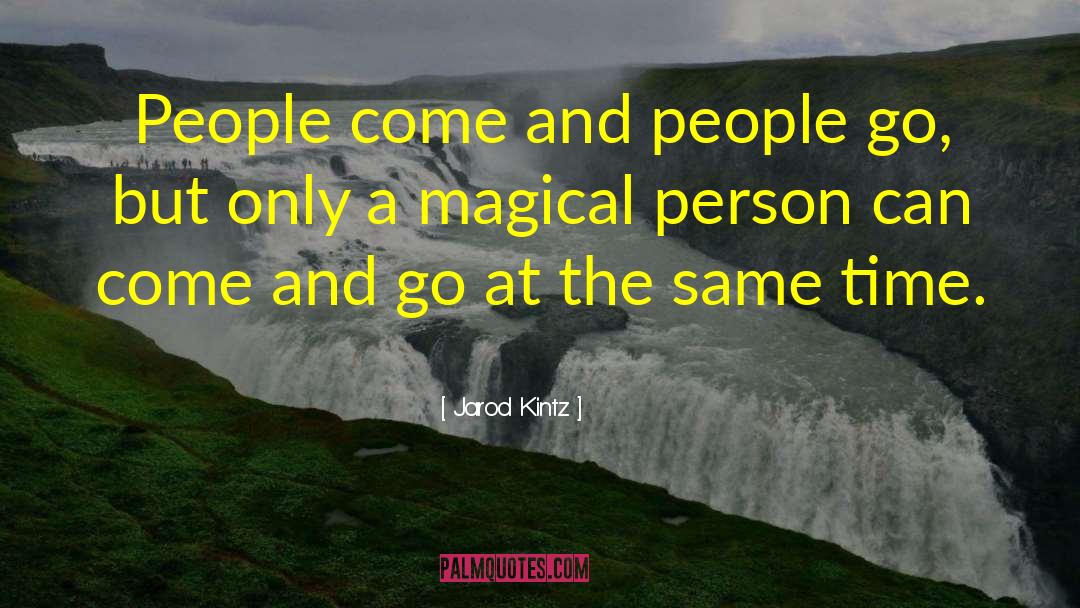 Magical Person quotes by Jarod Kintz