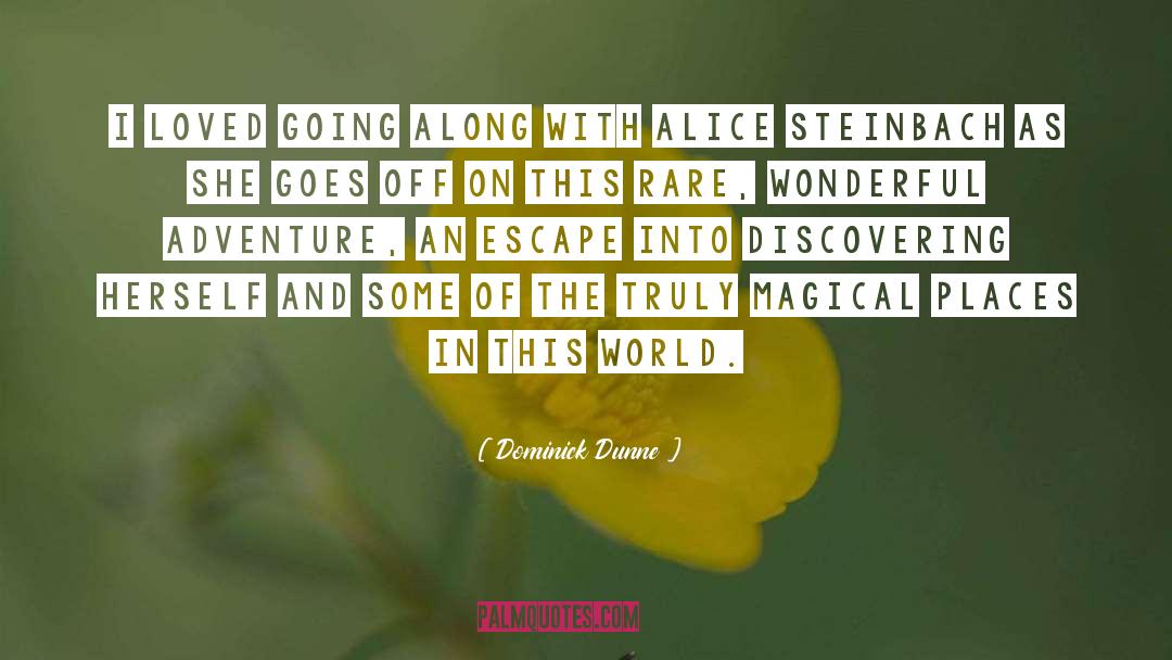 Magical Places quotes by Dominick Dunne