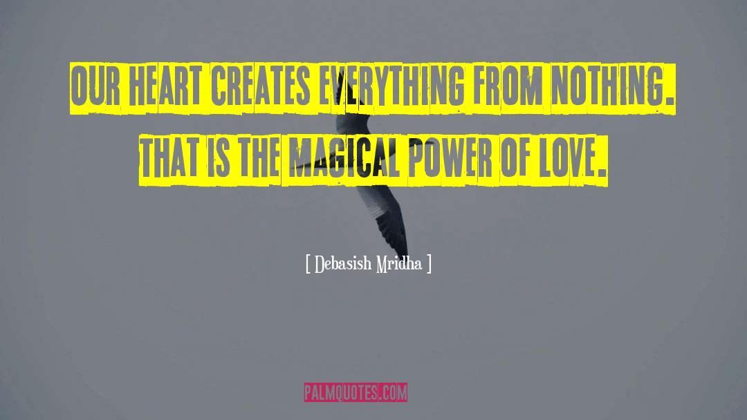 Magical Power quotes by Debasish Mridha