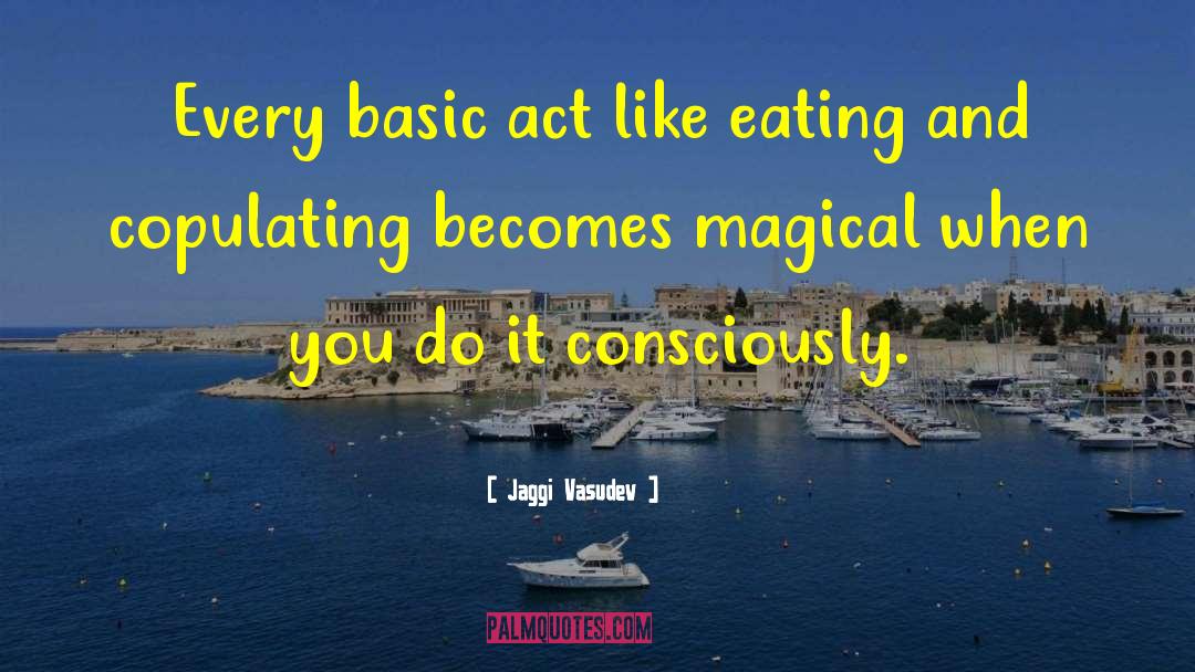 Magical Power quotes by Jaggi Vasudev