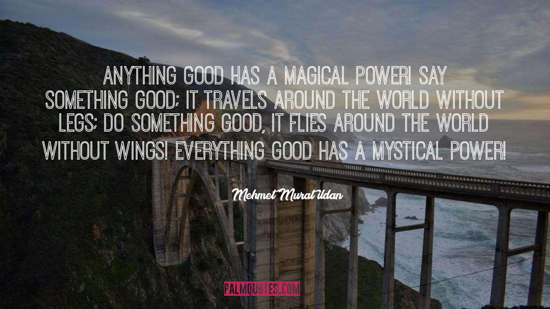 Magical Power quotes by Mehmet Murat Ildan