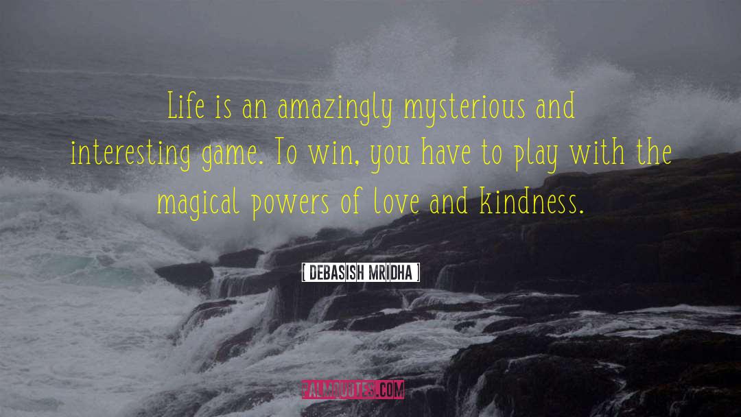 Magical Powers Of Love quotes by Debasish Mridha