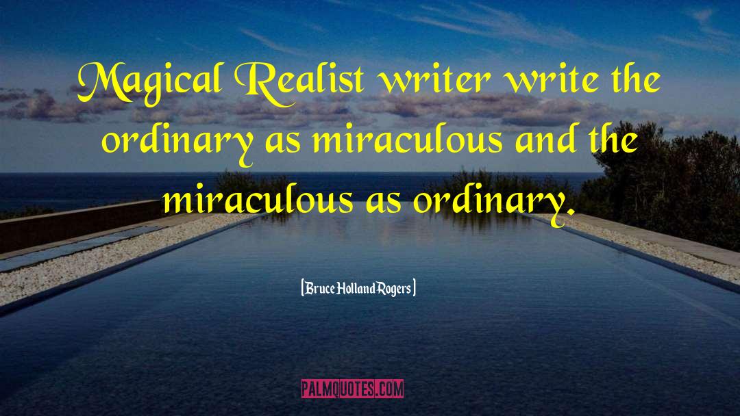 Magical Realism quotes by Bruce Holland Rogers