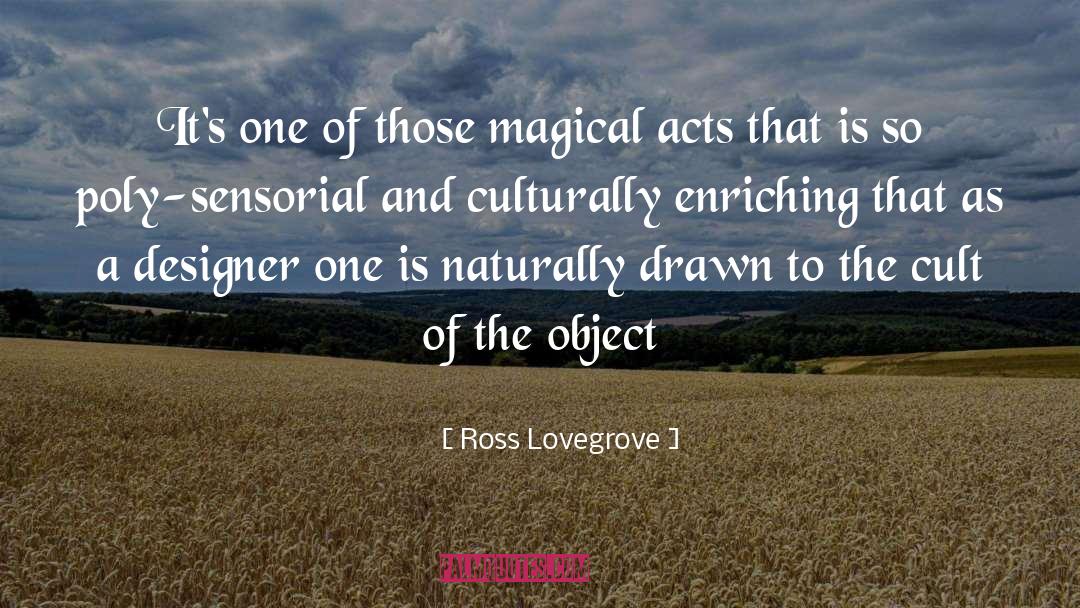 Magical Smile quotes by Ross Lovegrove