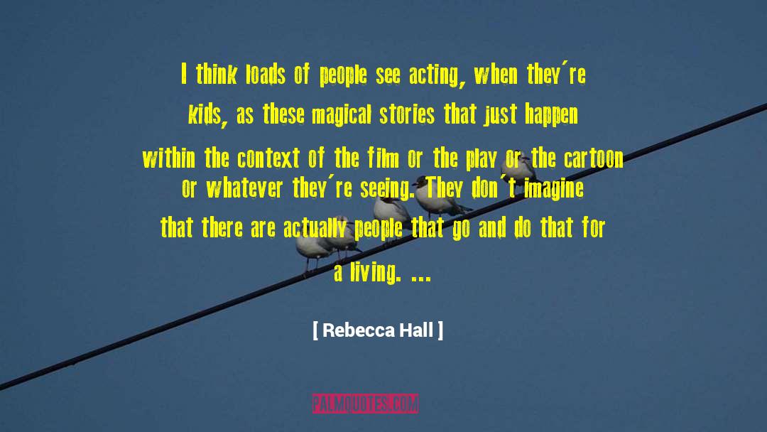 Magical Stories quotes by Rebecca Hall