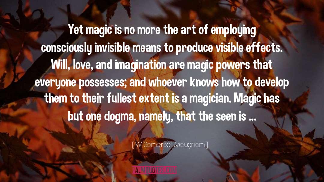 Magician quotes by W. Somerset Maugham